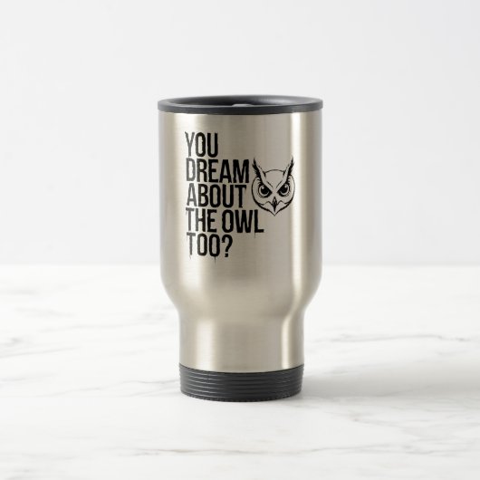 お前もフクロウの夢を？ トラベルマグ (中央)