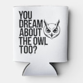 お前もフクロウの夢を？ 缶クーラー (正面)