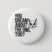 お前もフクロウの夢を? 缶バッジ (正面)