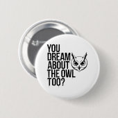 お前もフクロウの夢を? 缶バッジ (正面&裏面)