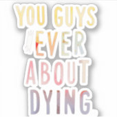 お前ら死ぬシ考えステッカーについて シール (正面)