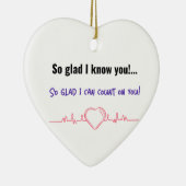 お前を知ってよかった!...頼りになれて嬉しい! セラミックオーナメント (右)