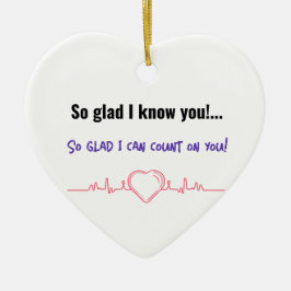 お前を知ってよかった！...頼りになれて嬉しい！ セラミックオーナメント