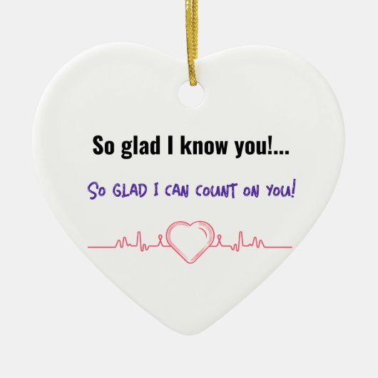 お前を知ってよかった!...頼りになれて嬉しい! セラミックオーナメント (正面)