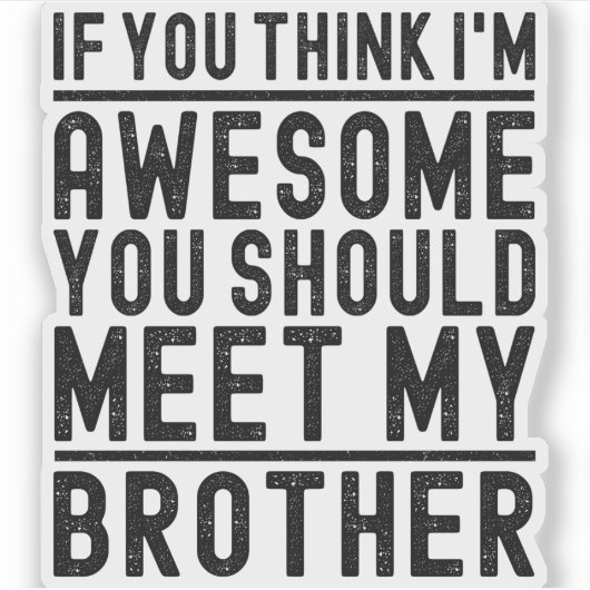 お前考えは弟に素晴らし会うべきだ シール (正面)