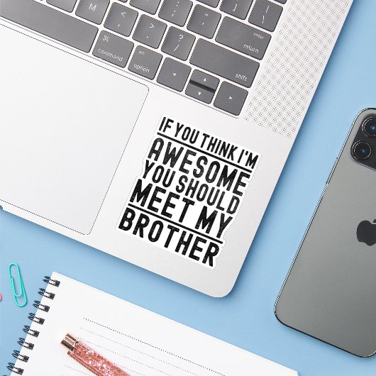 お前考えは弟に素晴らし会うべきだ シール (ノートパソコンとiPhone)