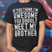 お前考えは弟に素晴らし会うべきだ Tシャツ