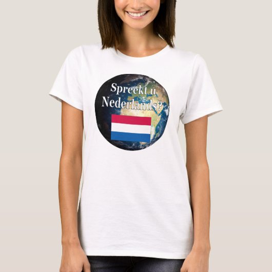 お前話はオランダか？オランダ。国旗と地球 Tシャツ (正面)