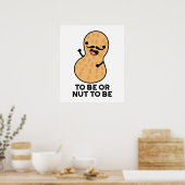 お堅くてもお茶目なピーナッツの駄洒落 To Be Or Nut To Be Funny Peanut ポスター (キッチン)