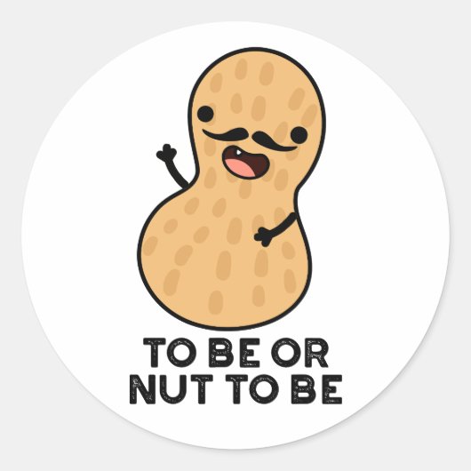 お堅くてもお茶目なピーナッツの駄洒落 To Be Or Nut To Be Funny Peanut ラウンドシール (正面)