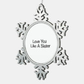 お姉さんのように愛しなさい スノーフレークピューターオーナメント (右)