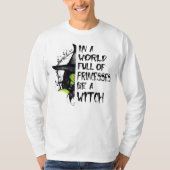 お姫様でいっぱいの世の中は魔女だ Tシャツ (正面)