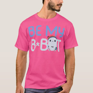 お客様が間違って私のBボットになる Tシャツ