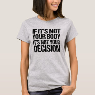 お客様の選択ではない体の選択 Tシャツ