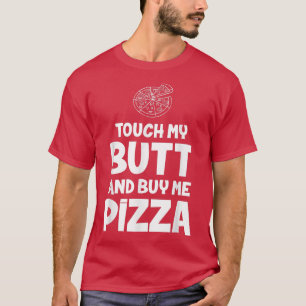 お尻を触ってピザを買って Funny Tee 3283560 Tシャツ