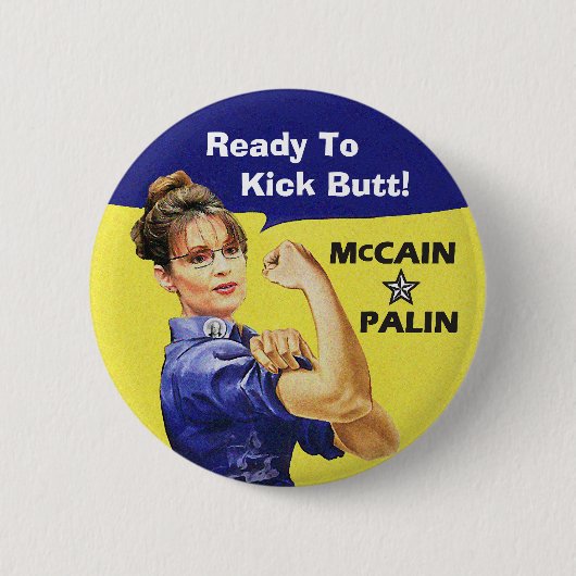 お尻を蹴ること準備ができたサラ・ペイリン氏! 投票McCain 08 缶バッジ (正面)