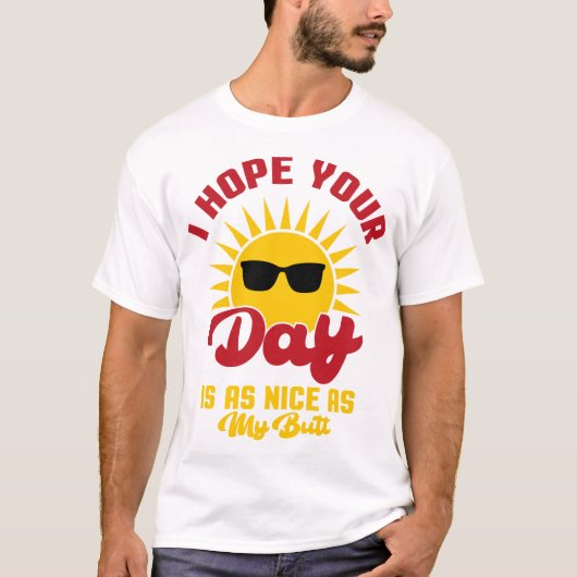 お尻恵み：あなたの日が輝くことを願う Tシャツ (正面)