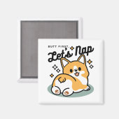 お尻最初に、レッツ昼寝 – かわいいコーギお尻漫画 マグネット (正面/裏面)