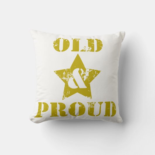 お年寄りなんてシシシーじゃない！古い&誇りを持った! クッション (正面)