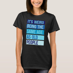 お年寄り大人の誕生日パーティーのジョークと同じ年齢 Tシャツ