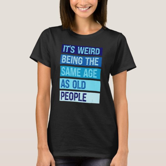 お年寄り大人の誕生日パーティーのジョークと同じ年齢 Tシャツ (正面)