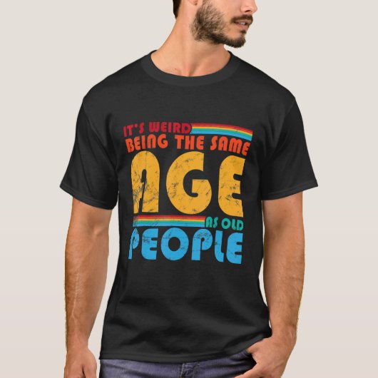 お年寄り風変わりレトロと同じ年だ Tシャツ (正面)