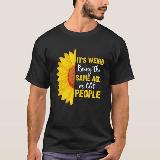 お年寄風変わりりと同じ年だおもしろい Tシャツ (正面)