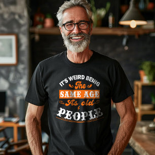 お年寄風変わりりと同じ年だ Tシャツ