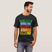 お年寄風変わりりの言う年と同じ年 Tシャツ (正面フル)