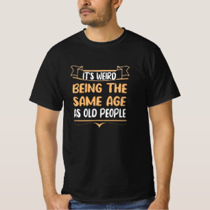 お年風変わり寄りと同じ年おもしろい齢 Tシャツ