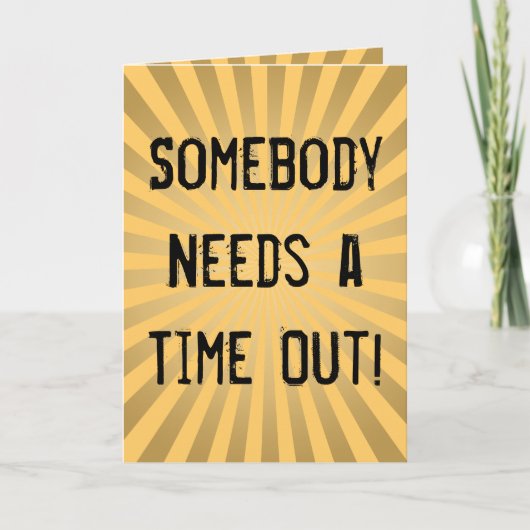 お母おもしろい様のデイカード、タイムアウトが必要 カード (正面)