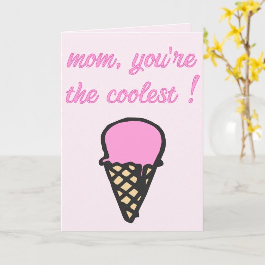 お母さんあなたはクール! – かわいいアイスクリームコーン カード (黄色い花)