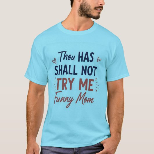 お母さんおもしろい引用文Tシャツ» Tシャツ (正面)