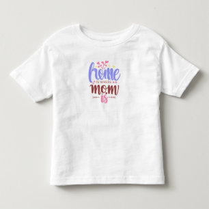 お母さんがいる場所がおうち トッドラーTシャツ かわいいベイビーTシャツ トドラーTシャツ