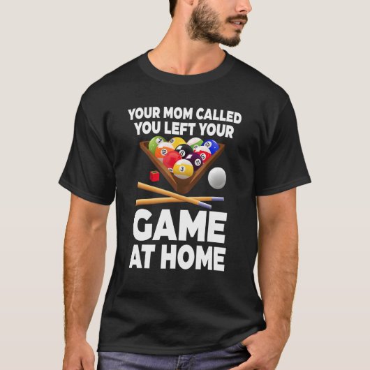 お母さんが電話してきたよ ビリヤードの道具家に忘れたよ Tシャツ (正面)