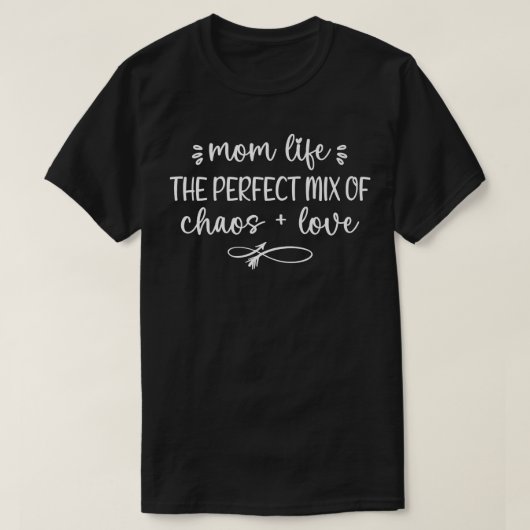 『お母さんの人生はカオスと愛の母の完璧なミ』 Tシャツ (デザイン正面)