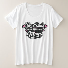 お母さんの笑顔が私の幸せ マザーズデイ ギフト プラスサイズTシャツ