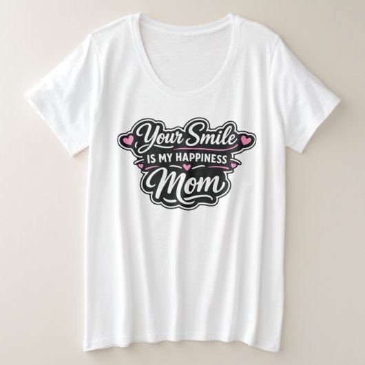 お母さんの笑顔が私の幸せ マザーズデイ ギフト プラスサイズTシャツ (デザイン正面)