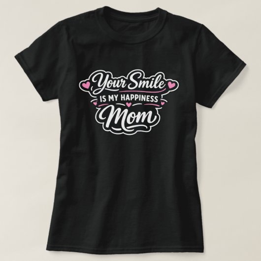 お母さんの笑顔が私の幸せ マザーズデーのプレゼント Tシャツ (デザイン正面)