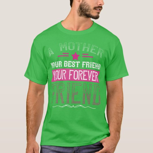 お母さんはあなたの最初の友達、そして最高の友達 gif tシャツ (正面)