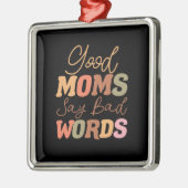 お母さんは悪いことを言う メタルオーナメント (左)