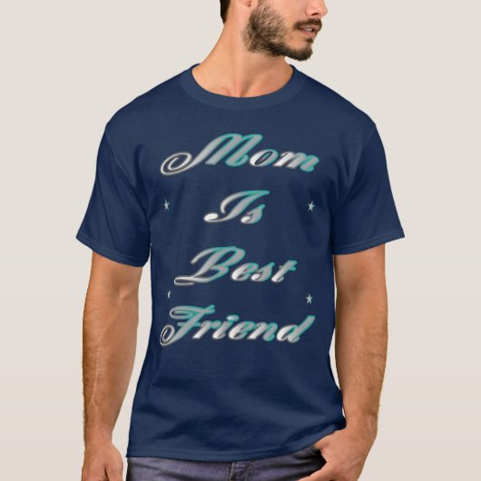 お母さんは最高の友達 Tシャツ (正面)