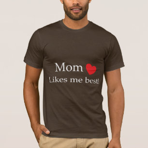 お母さんは私を最も最高の好みます Tシャツ