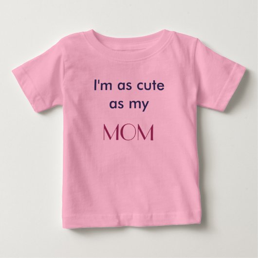お母さんみたいにかわいいTシャツ ベビーTシャツ (正面)