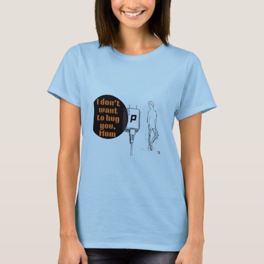 お母さんを抱きしめたくない Tシャツ (正面)
