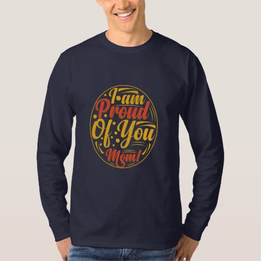 お母さんギフト誇りを持った私は君の味方 Tシャツ (正面)