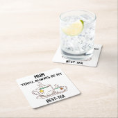 お母さん、いつも私のお茶最高のになる スクエアペーパーコースター (インサイチュ)