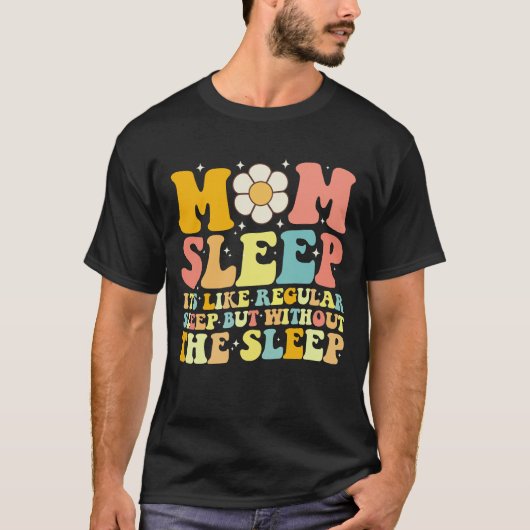 お母さん+スリープ+面白い+母の日+グルーヴィー+レトロ Tシャツ (正面)
