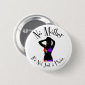 お母さん、単なる段階ではない 缶バッジ (正面&裏面)