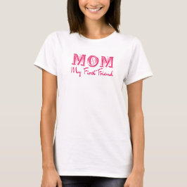お母さん 私の初めての友達 - エレガントな母の日 Tシャツ
